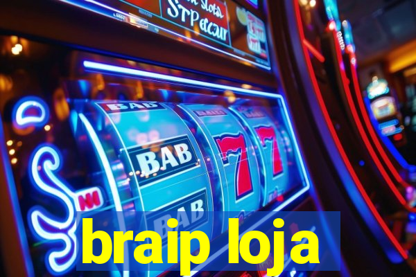 braip loja